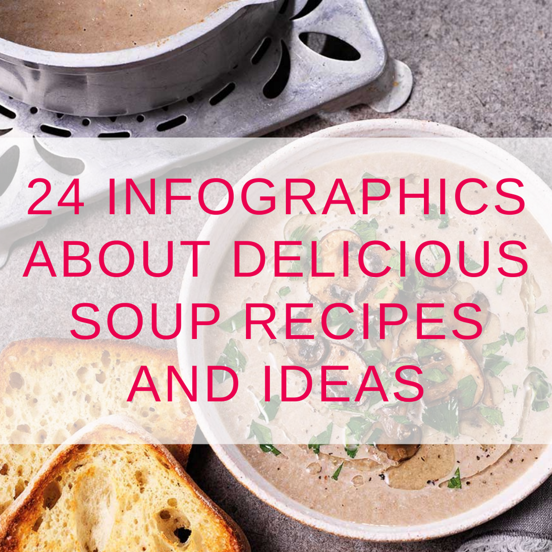 24 Infographics About Delicious Soup Recipes and Ideas