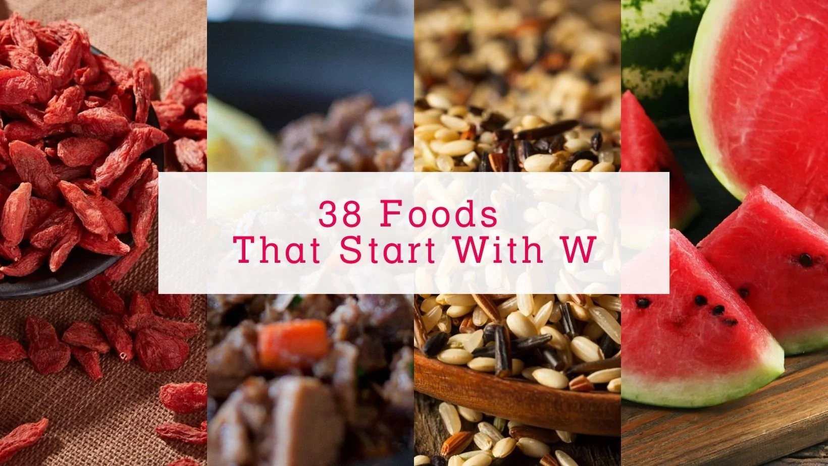 38 Foods That Start With W